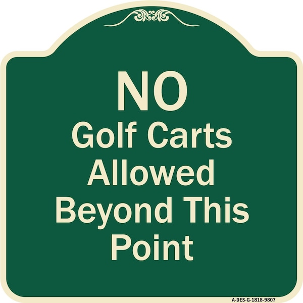 Designer Series-No Golf Carts Allowed, Green Heavy-Gauge Aluminum, 18" x 18", G-1818-9807